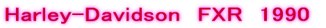 Harley-Davidson FXR 1990